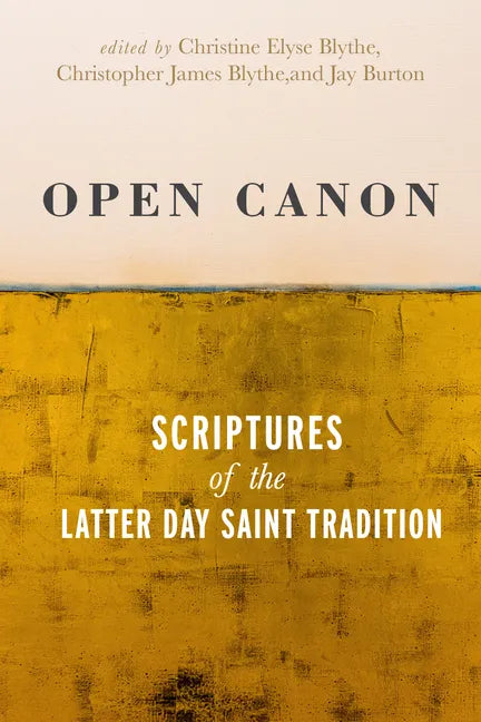 Open Canon: Scriptures of the Latter Day Saint Tradition - Paperback