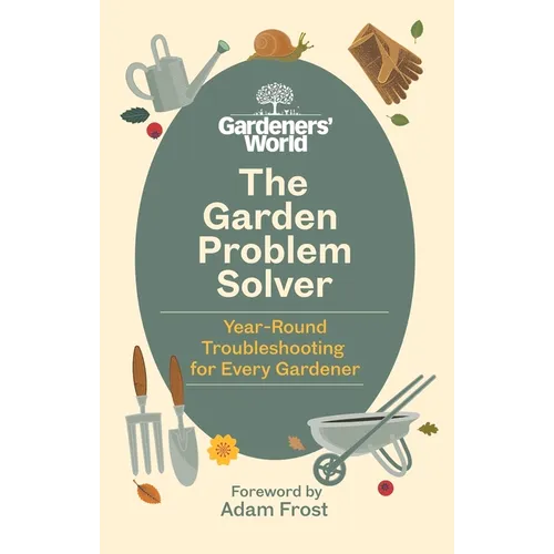 The Gardeners' World Problem Solver: Year-Round Troubleshooting for Every Gardener - Hardcover