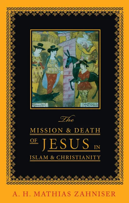 The Mission and Death of Jesus in Islam and Christianity - Hardcover