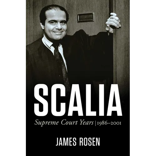 Scalia: Supreme Court Years, 1986 to 2001 - Hardcover