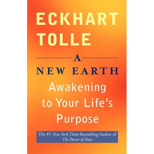 A New Earth: Awakening to Your Life's Purpose - Paperback