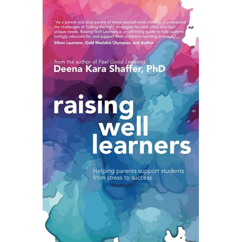 Raising Well Learners: Helping parents support students from stress to success - Paperback