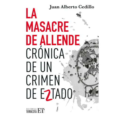 La Masacre de Allende / The Allende Massacre: Crónica de Un Crimen de Estado / Chronicle of a State Crime - Paperback