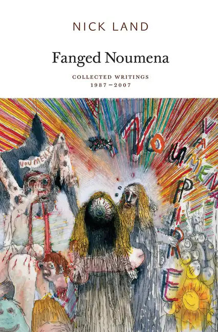 Fanged Noumena: Collected Writings 1987-2007 - Paperback