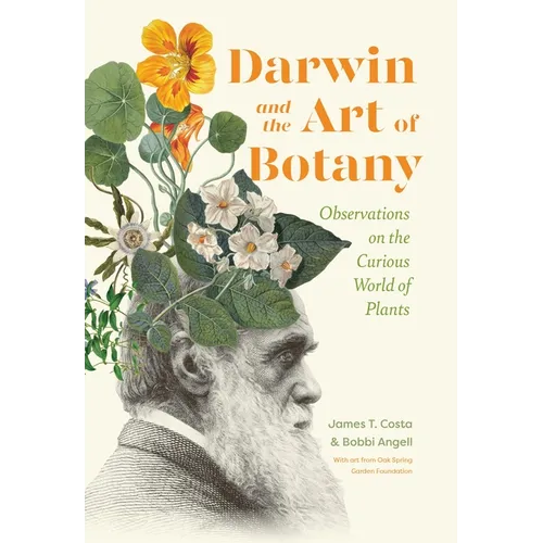 Darwin and the Art of Botany: Observations on the Curious World of Plants - Hardcover