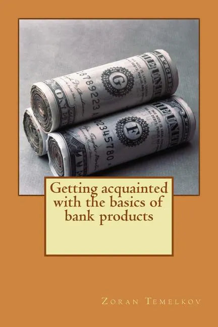 Getting acquainted with the basics of bank products - Paperback