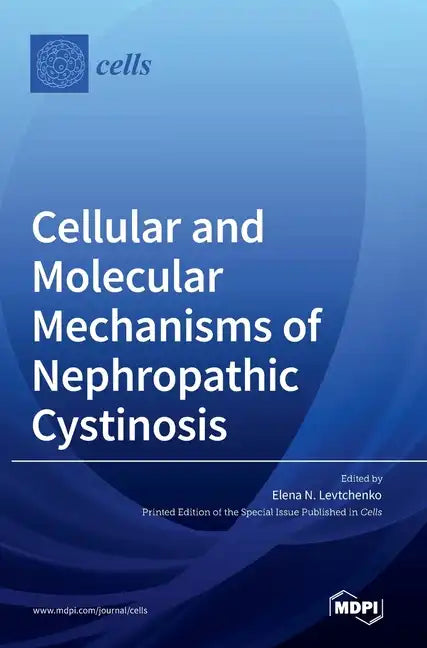 Cellular and Molecular Mechanisms of Nephropathic Cystinosis - Hardcover