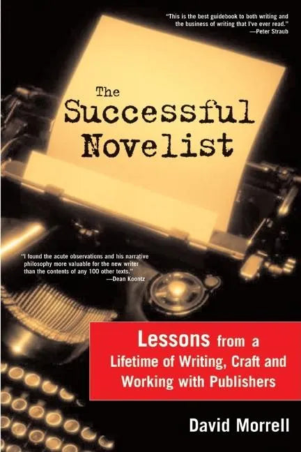 The Successful Novelist: A Lifetime of Lessons about Writing and Publishing - Paperback
