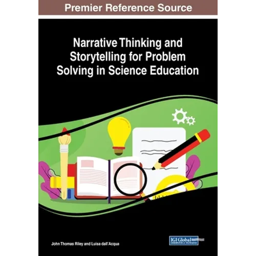 Narrative Thinking and Storytelling for Problem Solving in Science Education - Paperback