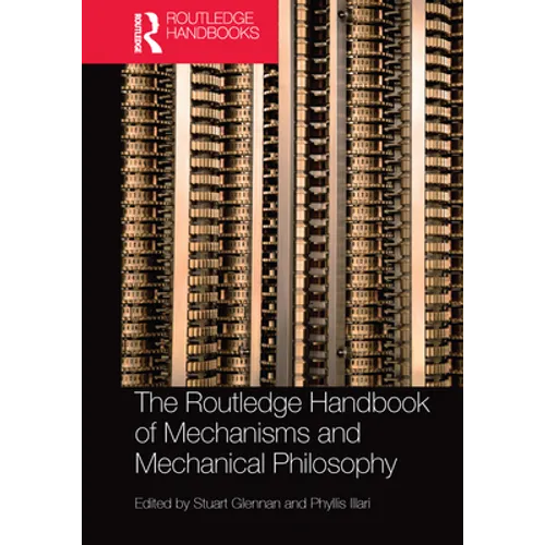 The Routledge Handbook of Mechanisms and Mechanical Philosophy - Paperback