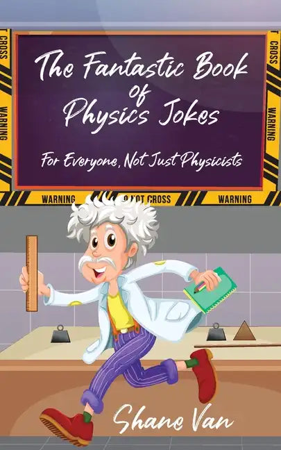 The Fantastic Book of Physics Jokes: For Everyone, Not Just Physicists - Paperback