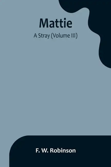 Mattie: -A Stray (Volume III) - Paperback