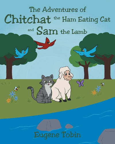 The Adventures of Chitchat the Ham Eating Cat and Sam the Lamb - Paperback