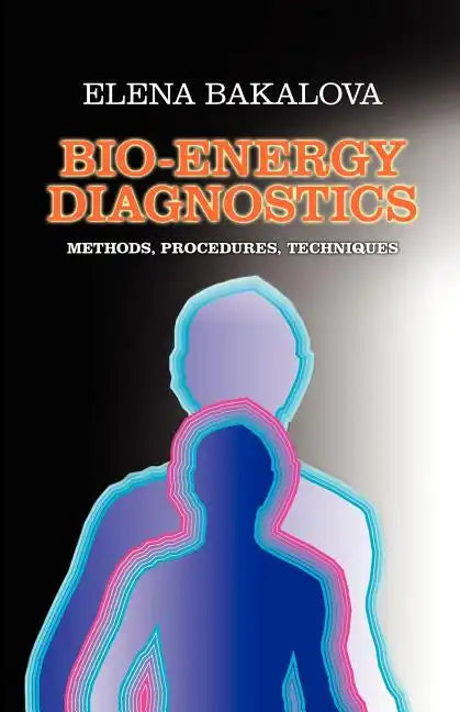 Bio-Energy Diagnostics: Methods, Procedures, Techniques - Paperback