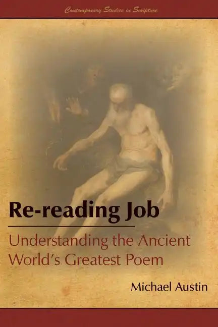 Re-Reading Job: Understanding the Ancient World's Greatest Poem - Paperback
