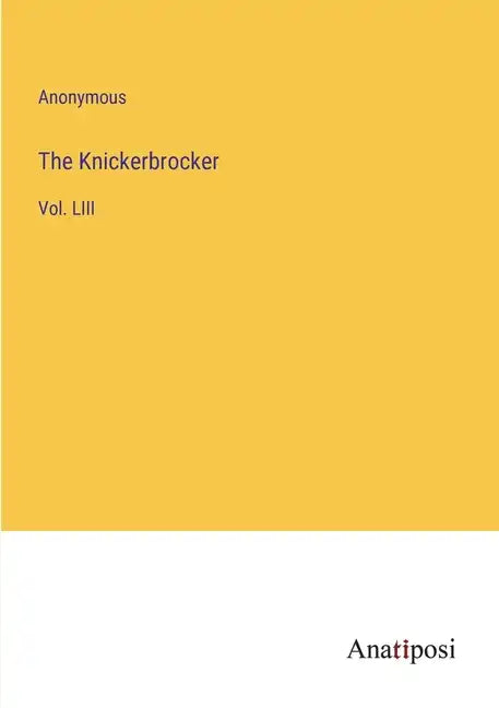 The Knickerbrocker: Vol. LIII - Paperback