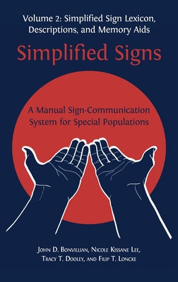 Simplified Signs: A Manual Sign-Communication System for Special Populations, Volume 2 - Hardcover