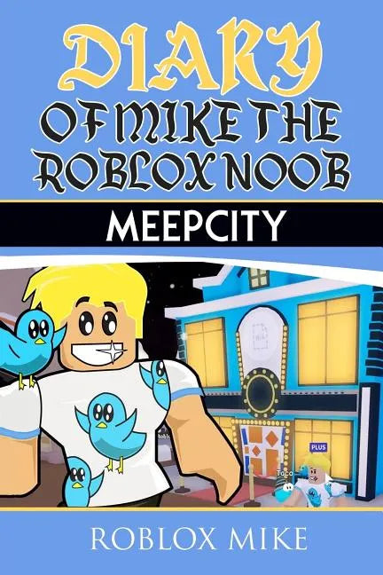 Diary of Mike the Roblox Noob: MeepCity - Paperback