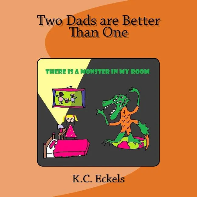 Two Dads are Better Than One: There is a Monster in my Room - Paperback