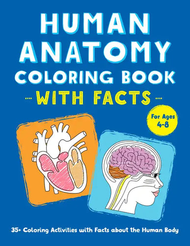 Human Anatomy Coloring Book with Facts: 35+ Coloring Activities with Facts about the Human Body - Paperback