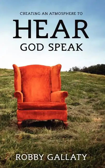 Creating an Atmosphere to HEAR God Speak - Paperback