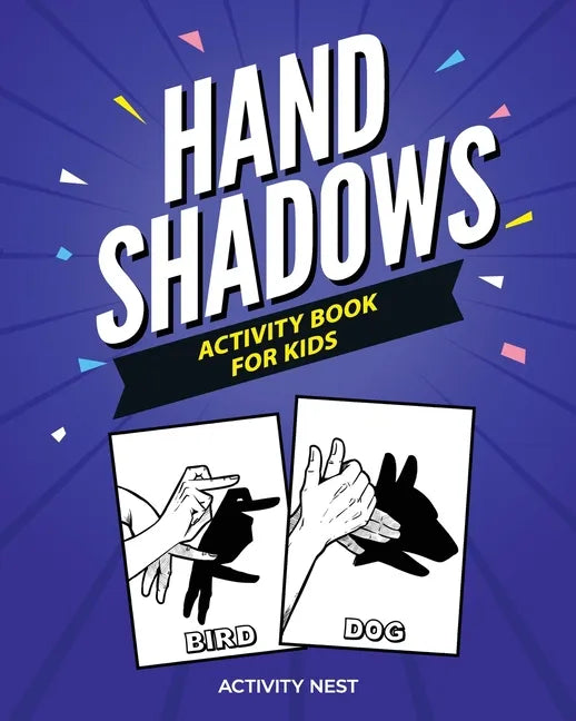 Hand Shadows Activity Book For Kids: 30 Easy To Follow Illustrations - Paperback