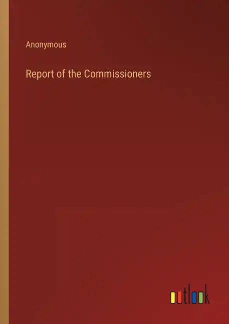 Report of the Commissioners - Paperback