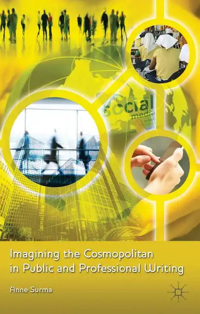Imagining the Cosmopolitan in Public and Professional Writing - Hardcover