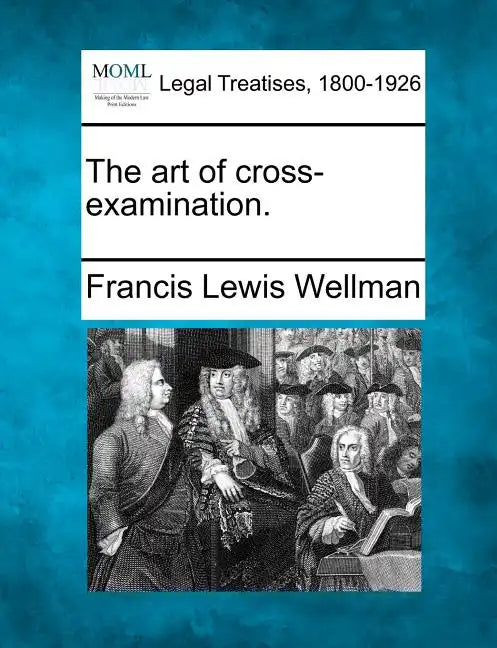 The art of cross-examination. - Paperback