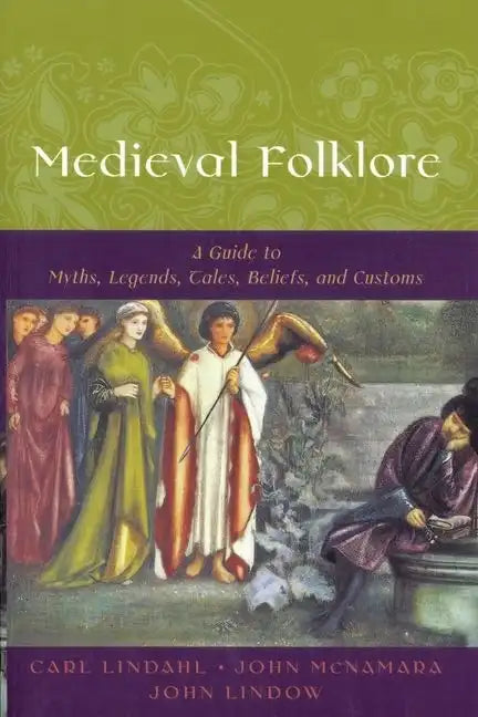 Medieval Folklore: A Guide to Myths, Legends, Tales, Beliefs, and Customs - Paperback