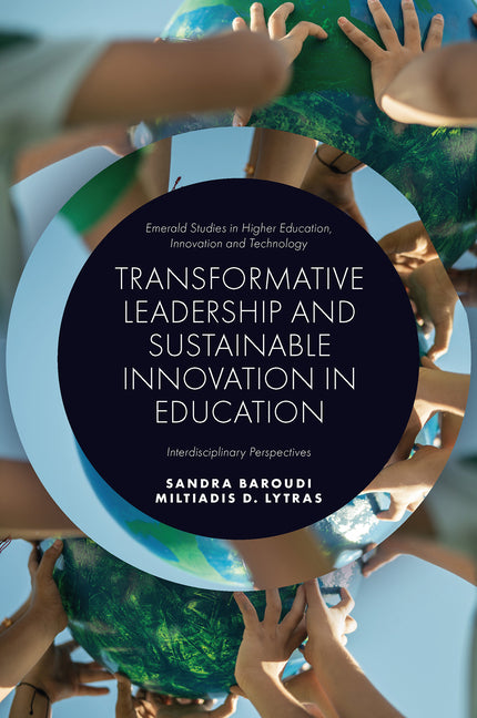 Transformative Leadership and Sustainable Innovation in Education: Interdisciplinary Perspectives - Hardcover