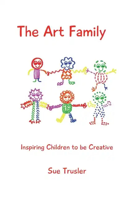 The Art Family: Inspiring Children to be Creative - Paperback