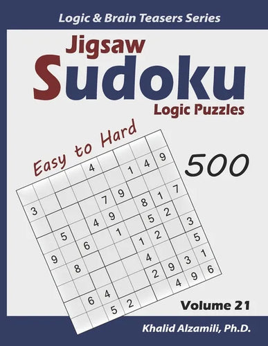 Jigsaw Sudoku Logic Puzzles: 500 Easy to Hard: Keep Your Brain Young - Paperback