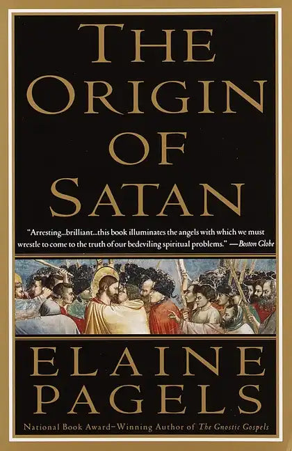 The Origin of Satan: How Christians Demonized Jews, Pagans, and Heretics - Paperback