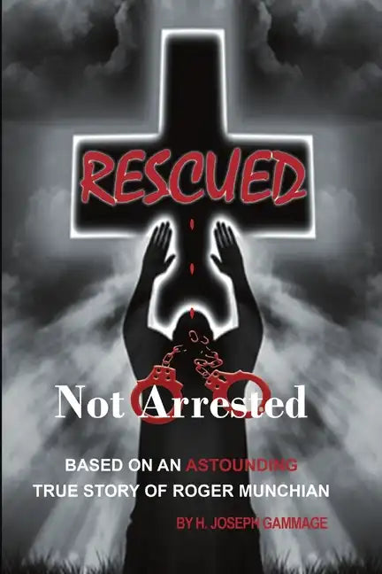 Rescued Not Arrested - Paperback