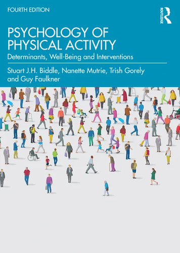 Psychology of Physical Activity: Determinants, Well-Being and Interventions - Paperback
