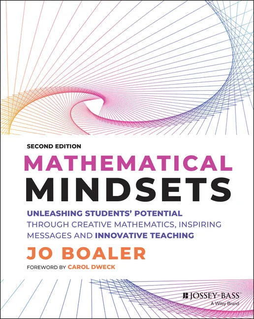 Mathematical Mindsets: Unleashing Students' Potential Through Creative Mathematics, Inspiring Messages and Innovative Teaching - Paperback
