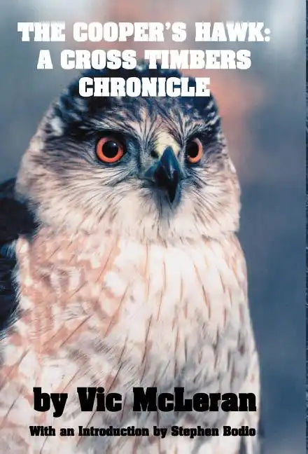 The Cooper's Hawk: A Cross Timbers Chronicle - Hardcover