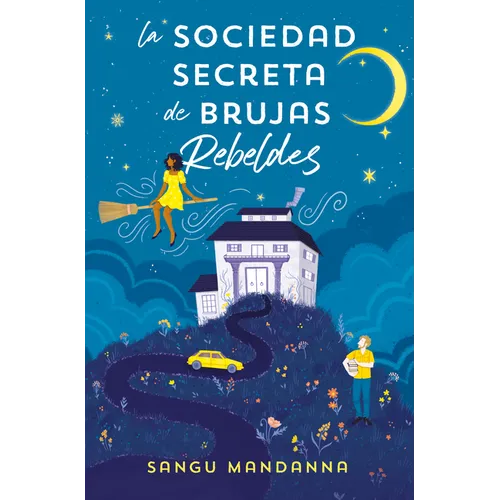 La Sociedad Secreta de Brujas Rebeldes / The Very Secret Society of Irregular Witches - Paperback