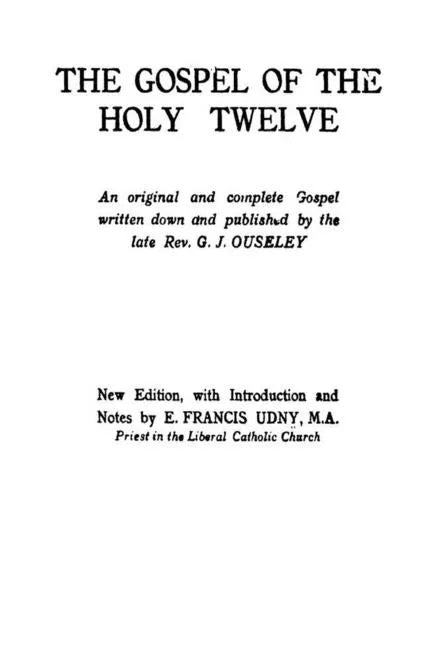 The Gospel of the Holy Twelve - Paperback