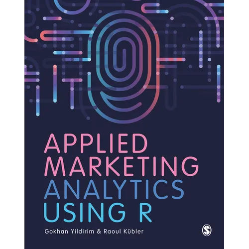 Applied Marketing Analytics Using R - Paperback