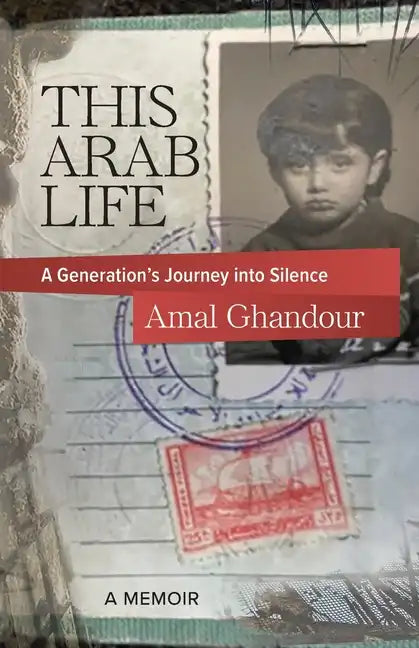 This Arab Life: A Generation's Journey into Silence - Paperback