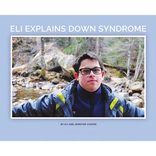 Eli Explains Down Syndrome - Hardcover