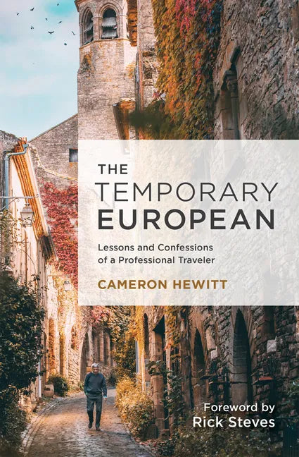 The Temporary European: Lessons and Confessions of a Professional Traveler - Paperback