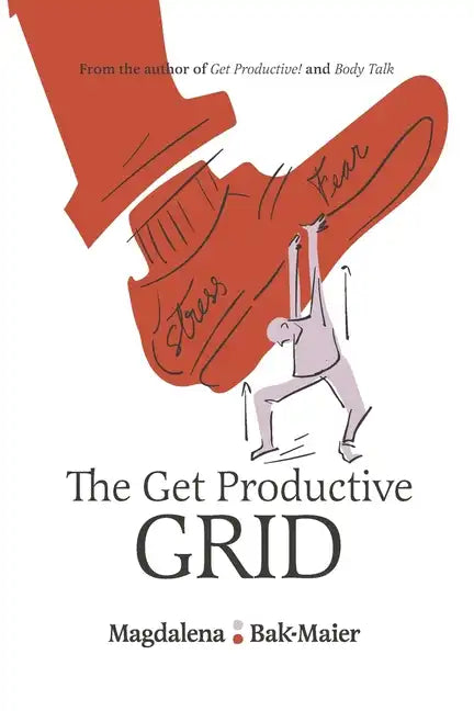 The Get Productive Grid: A Simple and proven work-life balance system to help you thrive - Paperback