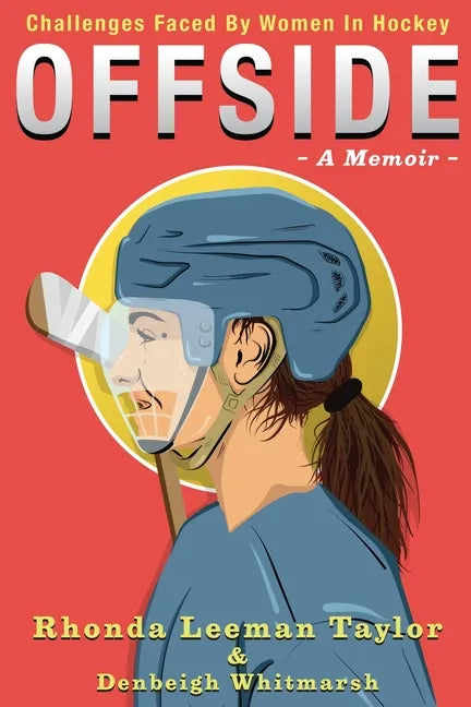Offside: - A Memoir - Challenges Faced by Women in Hockey - Paperback