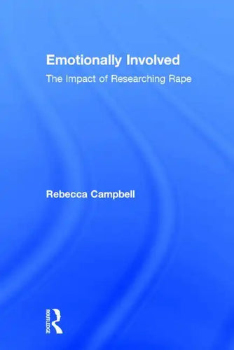 Emotionally Involved: The Impact of Researching Rape - Paperback