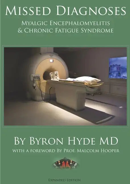 Missed Diagnoses Myalgic Encephalomyelitis & Chronic Fatigue Syndrome Second Edition - Paperback
