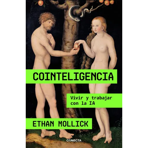 Cointeligencia. Vivir Y Trabajar Con La Ia / Co-Intelligence: Living and Working with AI - Paperback