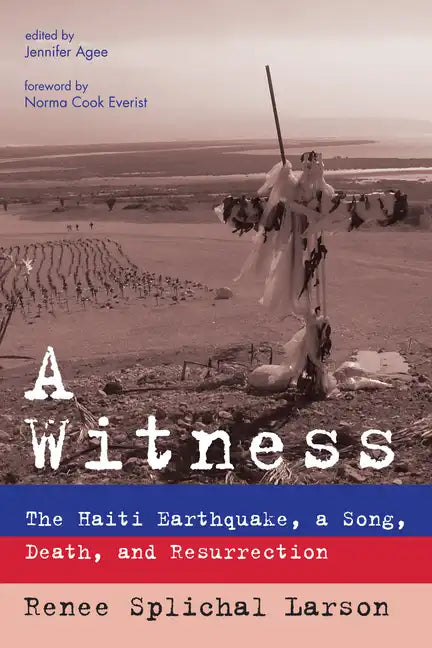 A Witness: The Haiti Earthquake, a Song, Death, and Resurrection - Hardcover